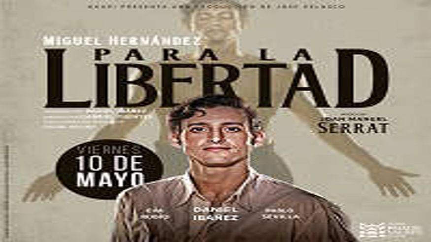 Cultura / Arte - Teatro - Noche / Espectáculos -  MIGUEL HERNÁNDEZ "PARA LA LIBERTAD" - AVILÉS
