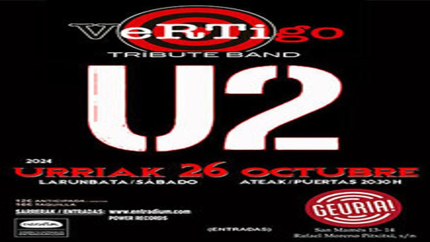 Música / Conciertos - Música / Baile / Noche - Pop, rock e indie -  VERTIGO -U2 Tribute Band (GEURIA, Bilbao) - BILBAO