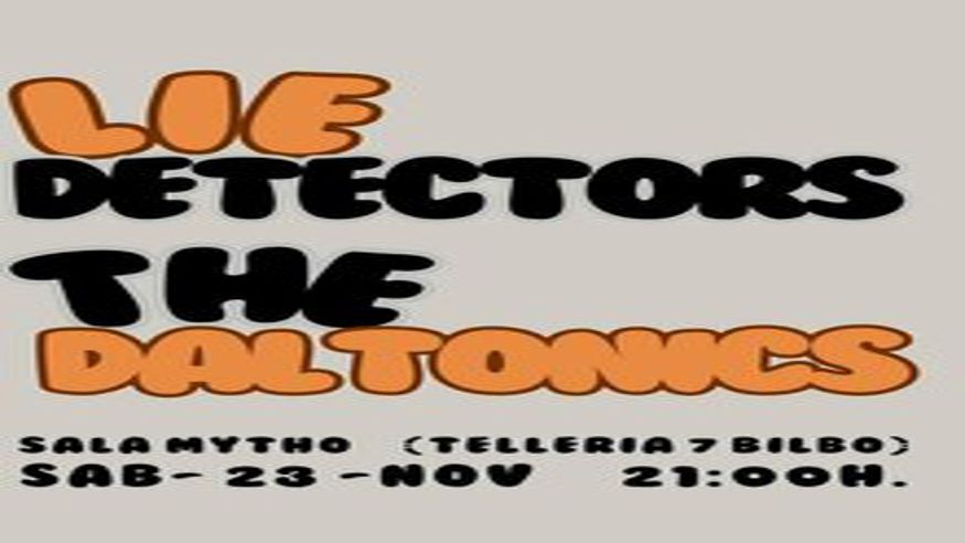 Música / Conciertos - Música / Baile / Noche - Pop, rock e indie -  LIE DETECTORS vs THE DALTONICS - BILBAO