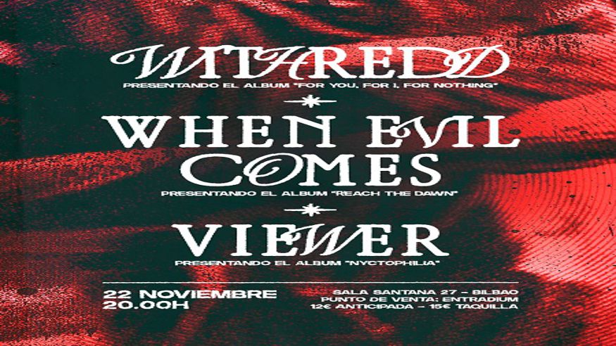 Música / Conciertos - Música / Baile / Noche - Pop, rock e indie -  Withredd + When Evil Comes + Viewer  - BILBAO