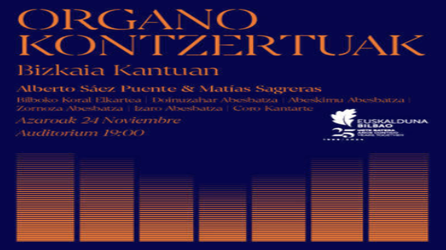 Otros cultura y arte - Música / Conciertos - Opera, zarzuela y clásica -  ORGANO KONTZERTUAK: Bizkaia kantuan - BILBAO